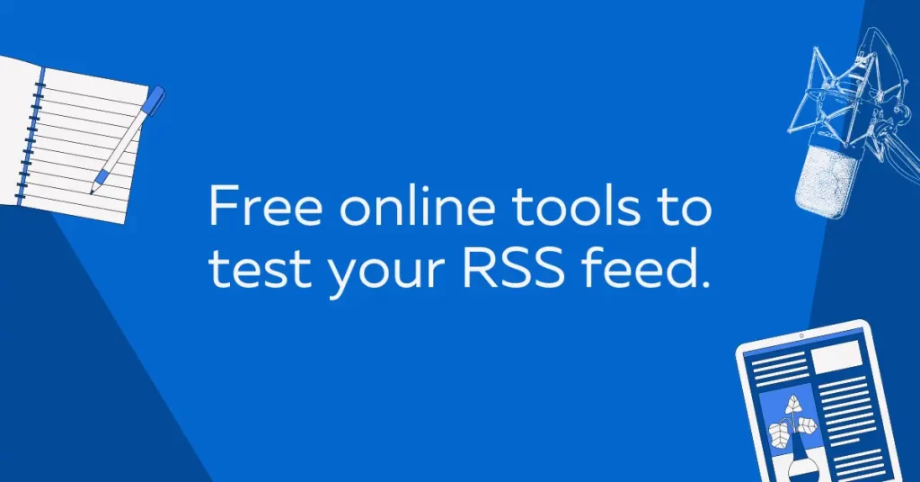 Free online tools to test your RSS feed