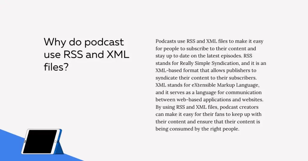 Why do podcast use RSS and XML files?