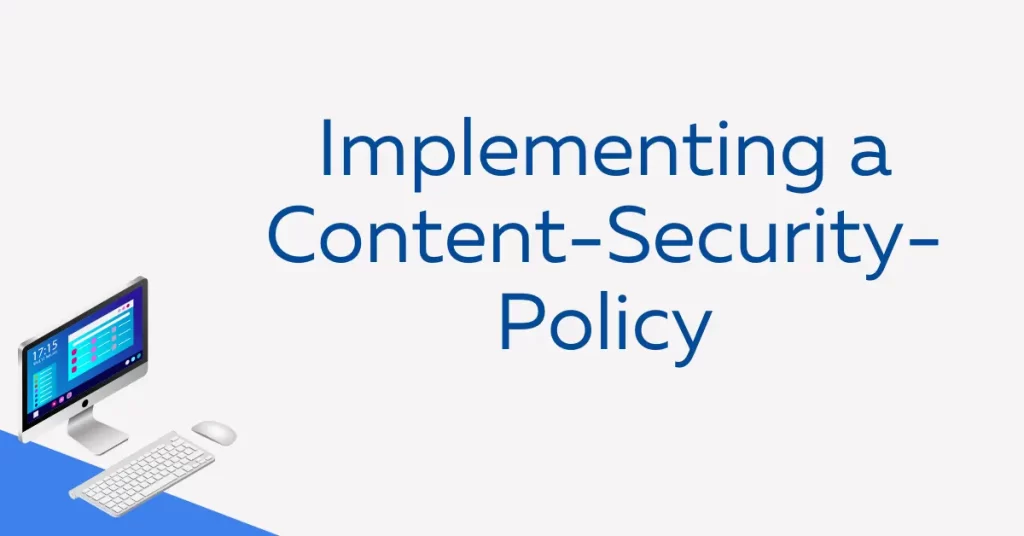 Implementing a Content-Security-Policy 