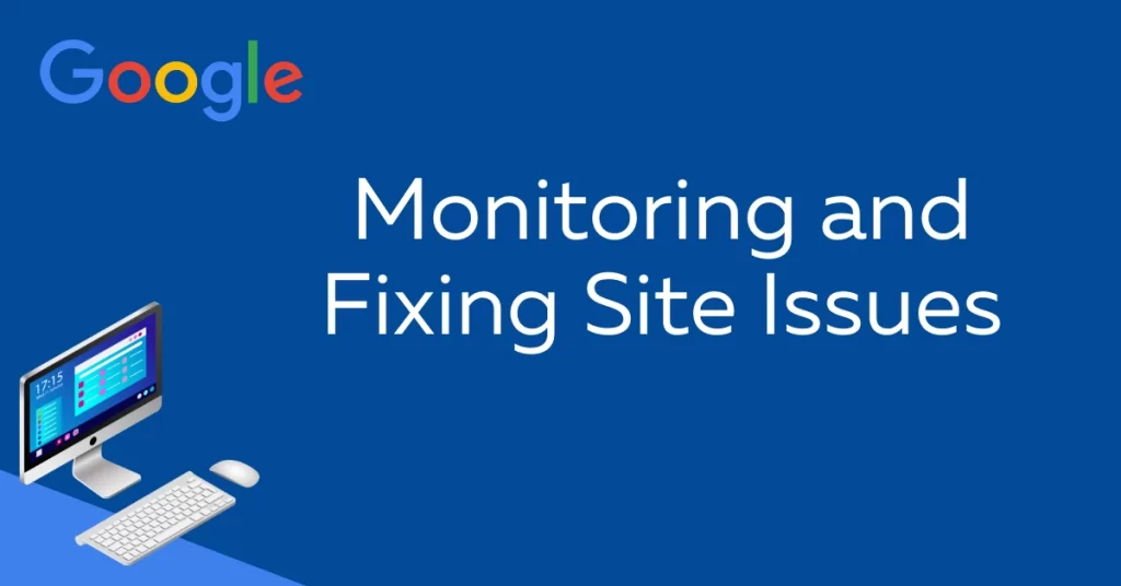 Monitoring and Fixing Site Issues