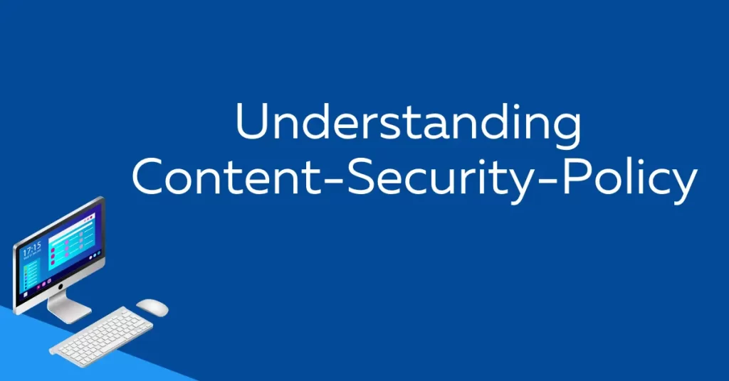 Understanding Content-Security-Policy 